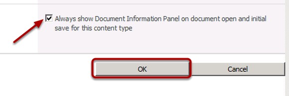 Make sure the Always show Document Information Panel check box is checked then click OK.