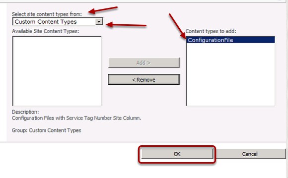 Select Custom Content Types from the Select site content types from: drop down list.  Then  highlight ConfigurationFile and click on the Add> button then click OK.