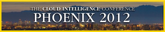 Cloud Intelligence Conference Phoenix AZ May 8, 2012