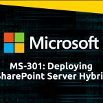 MS-301: Deploying SharePoint Server Hybrid