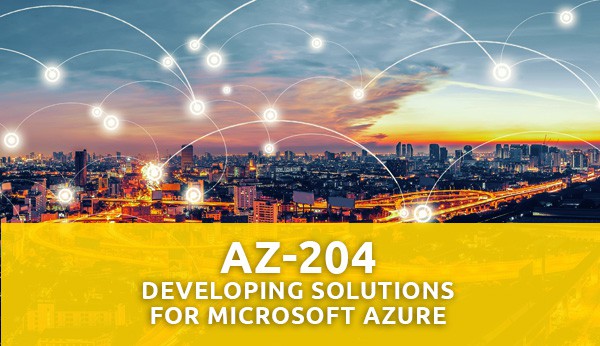 AZ-204: Developing Solutions for Microsoft Azure