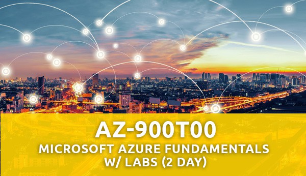 Microsoft Azure Fundamentals w/ Labs Microsoft Azure Fundamentals w/ Labs