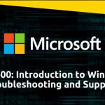 WIN600: Introduction to Windows Troubleshooting and Support