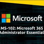 MS-102T00: Microsoft 365 Administrator Essentials